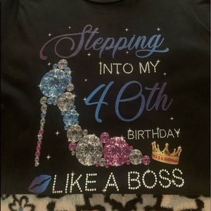 Woman step into my 40th birthday T-shirt
